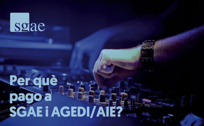 Per què pago a SGAE i AGEDI/AIE?