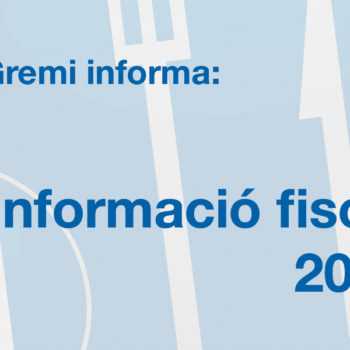 El Gremi informa: Informació fiscal El dia 20 acaba el període voluntari de la presentació del model 130 o 131 pagament a compte renda, del model 111 retencions treballadors i professionals, el model 115 dels lloguers, del model 303 o 311 declaració IVA, del model 202 pagament a compte Societats. Més informació al vostre gestor.