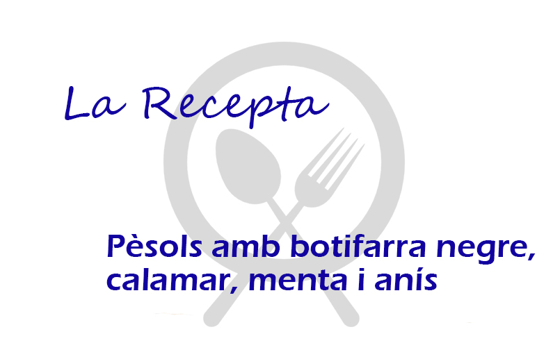 La Recepta: pèsols amb botifarra negre, calamar, menta i anís (Restaurant Groc)