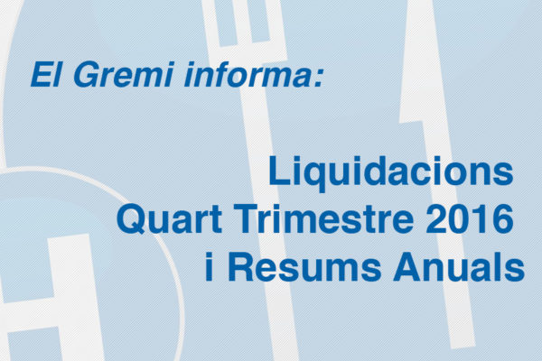 Liquidacions Quart Trimestre 2016 i Resums Anuals