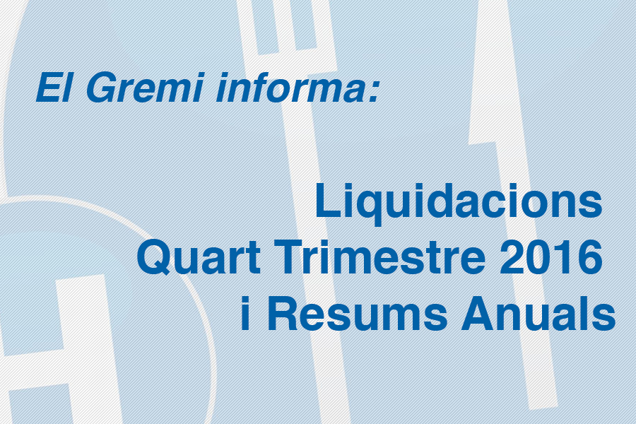 Liquidacions Quart Trimestre 2016 i Resums Anuals