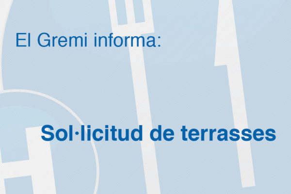 El Gremi informa: Sol·licitud de terrasses Recordeu que teniu fins al 15 de febrer per presentar les sol·licituds de terrasses. Els que ja