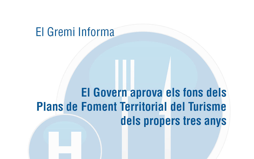 El Govern aprova els fons dels Plans de Foment Territorial del Turisme dels propers tres anys