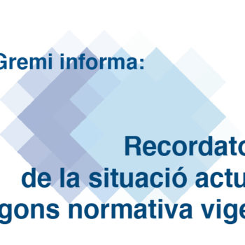 Recordatori de la situació actual segons normativa vigent