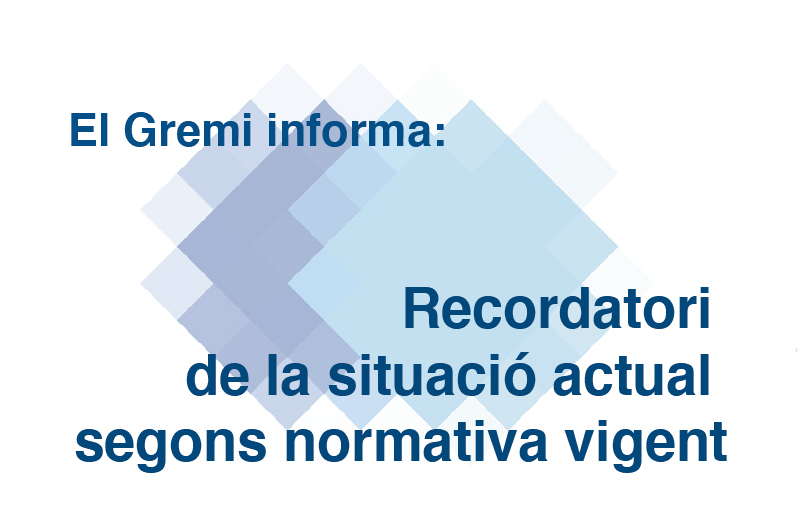 Recordatori de la situació actual segons normativa vigent