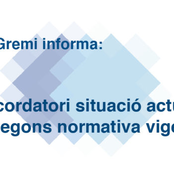 Recordatori situació actual segons normativa vigent