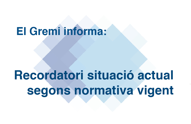 Recordatori situació actual segons normativa vigent