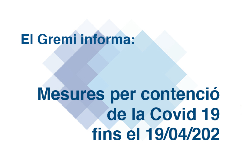 Mesures per contenció de la Covid 19 fins el 19/04/2021