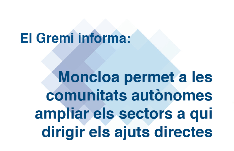 Moncloa permet a les comunitats autònomes ampliar els sectors a qui dirigir els ajuts directes